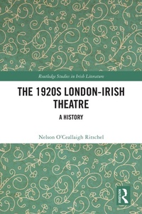 Abbildung von: The 1920s London-Irish Theatre - Routledge
