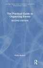 Cover: The Practical Guide to Organising Events - Routledge
