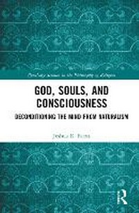 Abbildung von: God, Souls, and Consciousness - Routledge