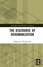 Cover: The Discourse of Dehumanization - Routledge