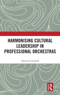 Abbildung von: Harmonising Cultural Leadership in Professional Orchestras - Routledge