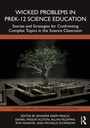 Cover: Wicked Problems in PreK-12 Science Education - Routledge