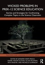Cover: Wicked Problems in PreK-12 Science Education - Routledge