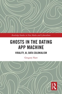 Abbildung von: Ghosts in the Dating App Machine - Routledge