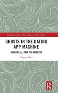 Cover: Ghosts in the Dating App Machine - Routledge