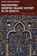Bild: Encounters: Medieval Islamic History in 50 Objects - Routledge