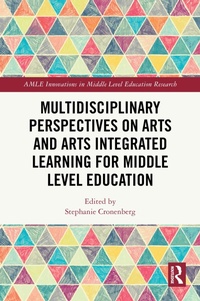 Abbildung von: Multidisciplinary Perspectives on Arts and Arts Integrated Learning for Middle Level Education - Routledge