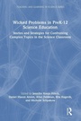 Cover: Wicked Problems in PreK-12 Science Education - Routledge