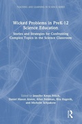 Cover: Wicked Problems in PreK-12 Science Education - Routledge