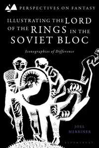 Enlarge image Cover: Illustrating the Lord of the Rings in the Soviet Bloc - Bloomsbury Academic