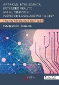 Cover: Artificial Intelligence, Extended Reality, and Automation in Speech-Language Pathology: Integrating Technology Into Clinical Practice - Plural Publishing Inc