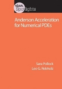 Enlarge image Cover: Anderson Acceleration for Numerical PDEs - Society for Industrial & Applied Mathematics,U.S.