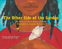 Enlarge image Cover: The Other Side of the Garden - Denene Millner Books/Simon & Schuster Books for Young Readers