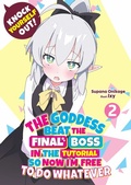 Cover: Knock Yourself Out! The Goddess Beat the Final Boss in the Tutorial, So Now I'm Free to Do Whatever: Volume 2 - J-Novel Club