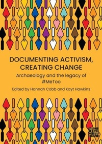 Enlarge image Cover: Documenting Activism, Creating Change - Archaeopress Publishing