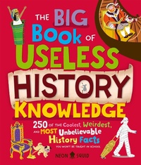 Abbildung von: The Big Book of Useless History Knowledge - Priddy Books