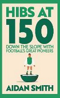 Abbildung von: Hibs at 150 - Arena Sport