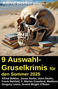 Abbildung von: 9 Auswahl-Gruselkrimis für den Sommer 2025 - Uksak E-Books