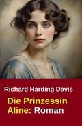 Cover: Die Prinzessin Aline: Roman - Uksak E-Books