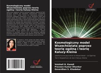 Abbildung von: Kosmologiczny model Wszech¿wiata poprzez teori¿ ogóln¿ i teori¿ Kaluzy-Kleina - Wydawnictwo Nasza Wiedza