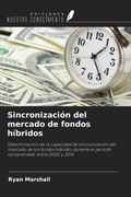 Cover: Sincronizaci&oacute;n del mercado de fondos h&iacute;bridos - Ediciones Nuestro Conocimiento