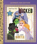 Cover: We Are Shiz: Ultimate Fan Edition (Universal Pictures Wicked) - Golden Books Publishing Company, Inc.