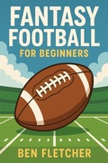 Cover: Fantasy Football for Beginners - Ben Fletcher