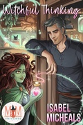 Cover: Witchful Thinking: Magic and Mayhem Universe (The Bewitched and Bewildered Series, #1) - Isabel Micheals