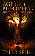 Cover: Age of the Bloodless (The Spiritbinder Saga, #3) - Tyler Sehn