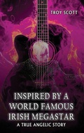 Cover: "Inspired by a World Famous Irish Megastar" - Troy Scott