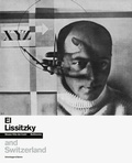 Cover: El Lissitzky and Switzerland - Scheidegger & Spiess