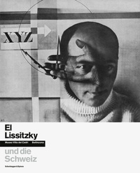 Abbildung von: El Lissitzky und die Schweiz - Scheidegger & Spiess