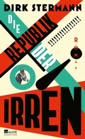 Cover: Die Republik der Irren - Rowohlt