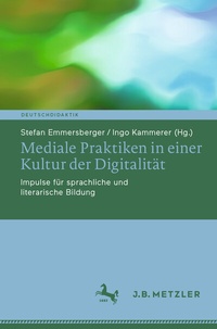 Abbildung von: Mediale Praktiken in einer Kultur der Digitalität - J.B. Metzler
