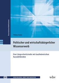 Abbildung von: Politischer und wirtschaftsbürgerlicher Wissenserwerb - wbv Media