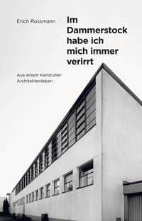 Abbildung von: Erich Rossmann. Im Dammerstock habe ich mich immer verirrt - König, Walther