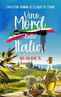 Abbildung von: Vino, Mord und Bella Italia! Folge 7: Das goldene Öl - beTHRILLED