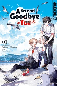 Abbildung von: A Second Goodbye to You 01 - TOKYOPOP GmbH