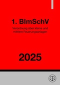 Abbildung von: Verordnung über kleine und mittlere Feuerungsanlagen - 1. BImSchV 2025 - epubli