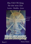 Cover: Das TAO TE KING f&uuml;r die neue Zeit Bd. 1 - Laotse - Jesus - Buddha - epubli
