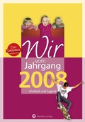 Cover: Wir vom Jahrgang 2008 - Kindheit und Jugend - Wartberg