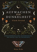 Cover: Aufwachen zur Dunkelheit - Neue Erde