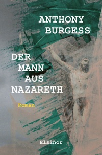 Abbildung von: Der Mann aus Nazareth - Elsinor Verlag