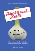 Cover: Knoblauch-Liebe - Attenkofer'sche Buch- u. Kunstdruckerei