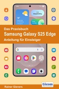 Abbildung von: Das Praxisbuch Samsung Galaxy S25 Edge - Anleitung für Einsteiger - Gievers, Rainer