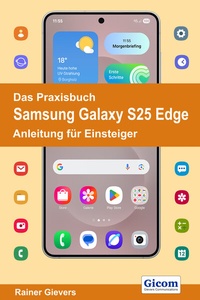 Abbildung von: Das Praxisbuch Samsung Galaxy S25 Edge - Anleitung für Einsteiger - Gievers, Rainer