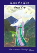 Cover: When the Wise Ones Cry - ALGourlay