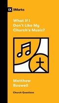 Cover: What If I Don't Like My Church's Music? - Crossway Books