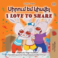 Abbildung von: I Love to Share (Armenian English Bilingual Book for Kids) - KidKiddos Books Ltd.