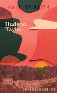 Enlarge image Cover: Hudson Taylor - Christian Focus Publications Ltd